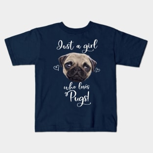 Just A Girl Who Loves Pugs Kids T-Shirt